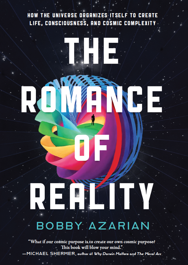 The romance of reality by Bobby Azarian 
