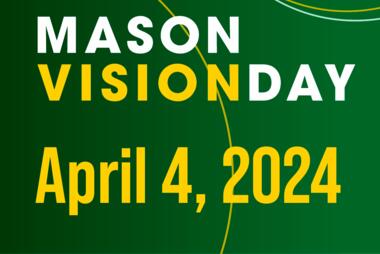 Mason Vision Day will take place Thursday, April 4